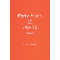 FORTY YEARS WITH THE .45-70