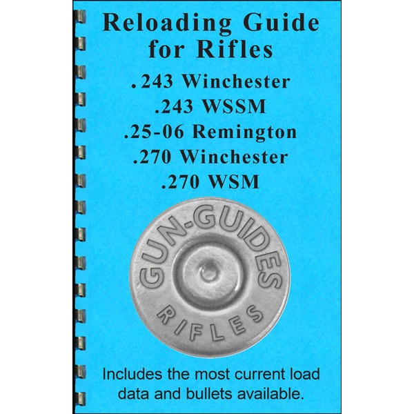 Gun-Guides Reloading Guide for 243 Winchester/243 Winchester Super Short Mag/25-06 Remington/270 Winchester/270 Winchester Short Mag