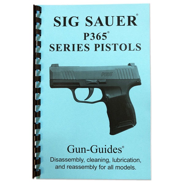 GUN-GUIDES DISASSEMBLY & REASSMBLY SIG P365 PISTOL